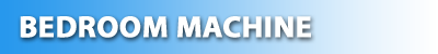 Bedroom Machine
